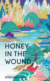  [E-um: Book Talk] Honey in the Wound: In Conversation with Jiyoung Han &amp; SJ Kim