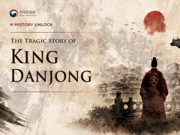  [K-History Unlock] The Tragic Story of King Danjong